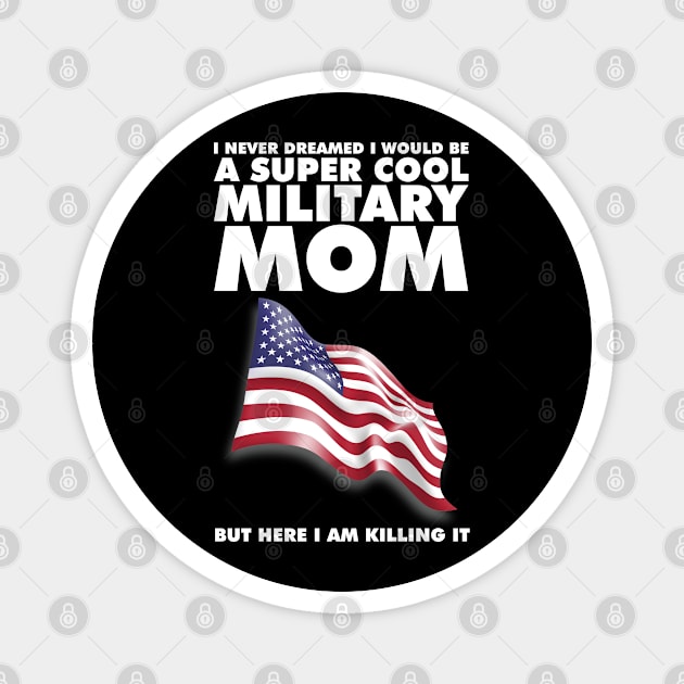 Super Cool Military MOM Magnet by mjhejazy